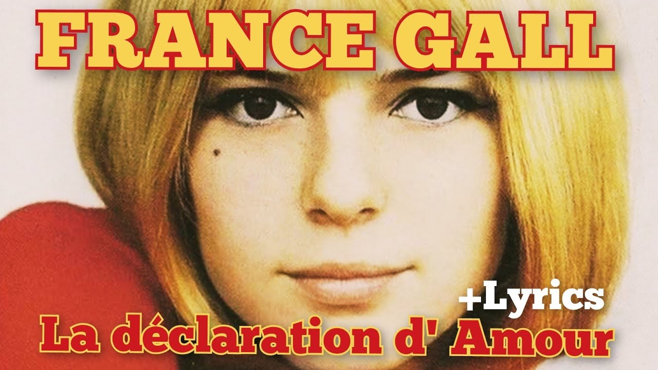 France Gall La déclaration d'amour + Lyrics YouTube France Gall La déclaration d'amour + Lyrics YouTube