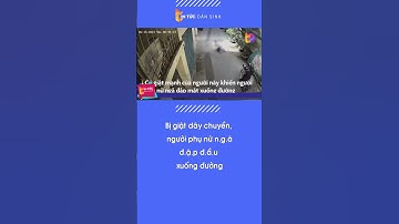 Bị giật dây chuyền, người phụ nữ ngã đập đầu xuống đường| Tin Tức Dân Sinh  #shorts