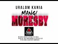 Uralom Kania (2024)Mangi Moresby