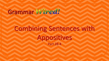 Combining Sentences with Appositives Part 28- 4