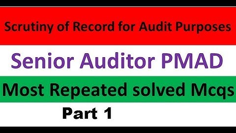 Scrutiny of Record for Audit Purposes Most repeated Sloved MCQs Senior Auditor PMAD
