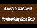 A study in traditional woodworking hand tools