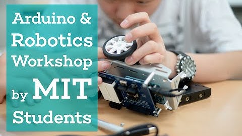 Arduino & Robotics Workshop by MIT Students