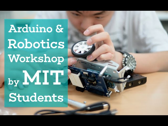 Arduino & Robotics Workshop by MIT Students 