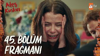 Ateş Kuşları 45. Bölüm Fragmanı | "Biz mutlu olamayacakmıyız"