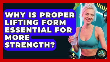 Why Is Proper Lifting Form Essential For More Strength? - High Energy Training Hub