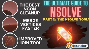 The Ultimate Guide to nSolve for Blender: Part 2 - nSolve Tools