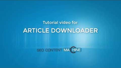 [SCM Classic] Article Downloader Tutorial
