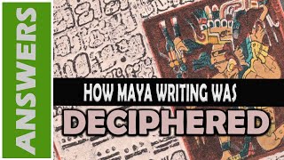 How Maya Hieroglyphs Were Deciphered, and By Whom