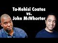 Ta-Nehisi Coates & John McWhorter