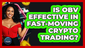 Is OBV Effective In Fast-moving Crypto Trading? - Crypto Trading Strategists