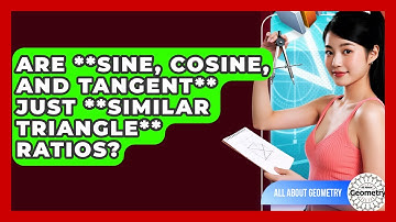 Are **sine, Cosine, And Tangent** Just **similar Triangle** Ratios? - All About Geometry