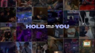 Cal-A - Hold You ft. Nate Curry (Music Video)