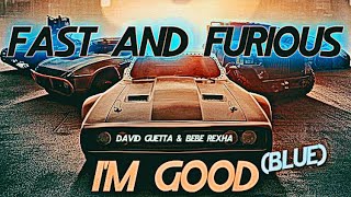 Fast and Furious ~ I'm Good(Blue) Resimi