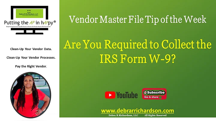 Are You Required to Collect the IRS Form W-9?  |Vendor Master File Tip of the Week