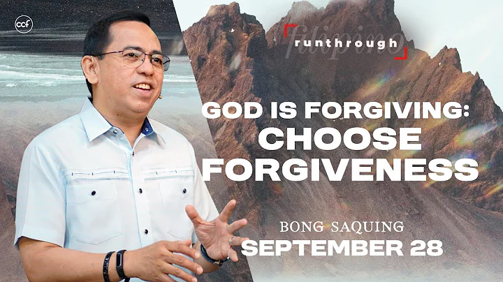 God is Forgiving: Choose Forgiveness | Bong Saquing | Run Through