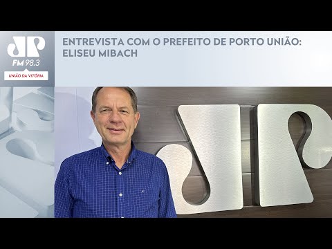 ENTREVISTA COM O PREFEITO DE PORTO UNIÃO: ELISEU MIBACH