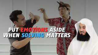 Put Emotions Aside While Solving Matters! | Mufti Menk