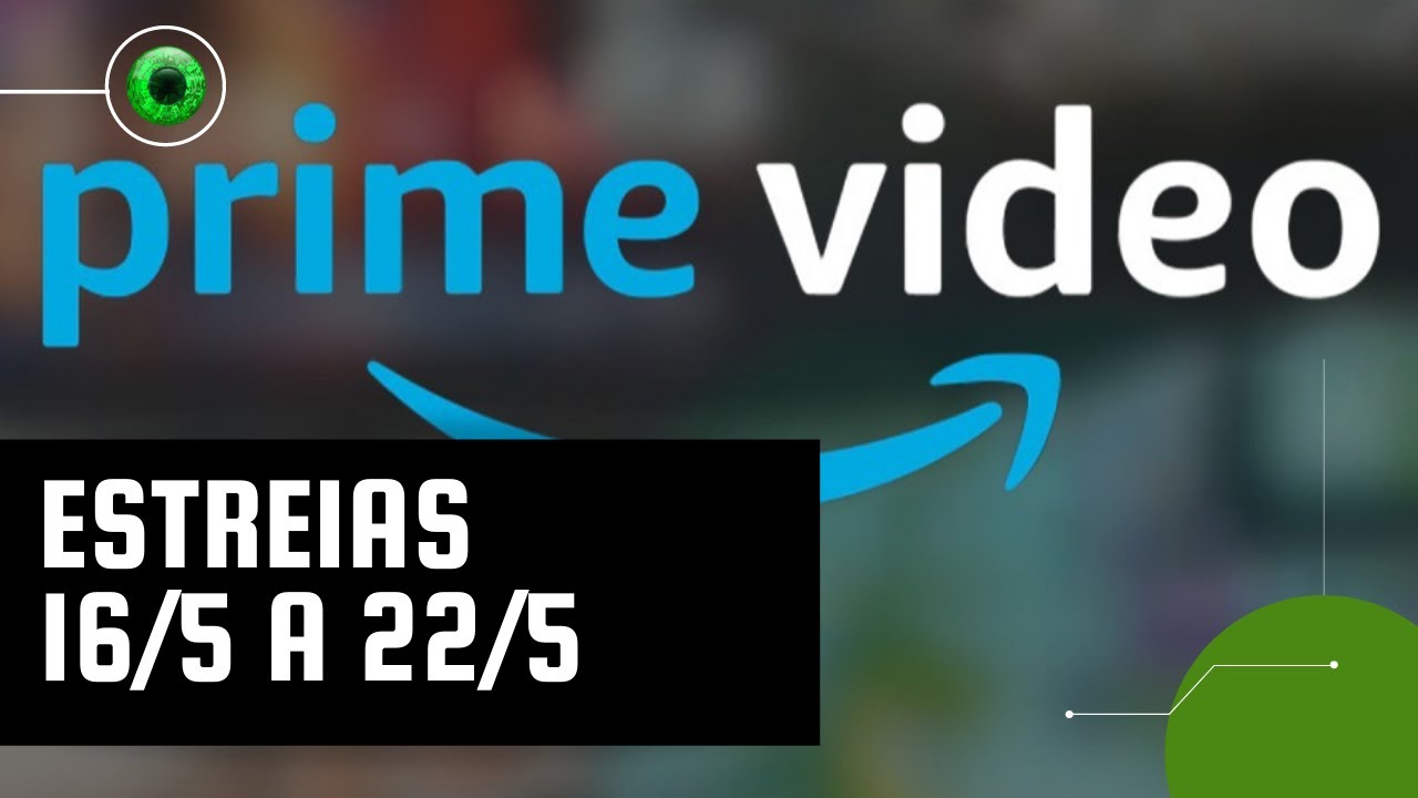 Amazon Prime Video: lançamentos da semana (16 a 22 de maio)