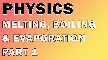 Melting, boiling, and evaporation 1