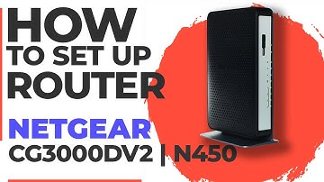✅ How to Set Up NETGEAR CG3000Dv2 | How to Setup NETGEAR N450 CG3000Dv2 WiFi Router