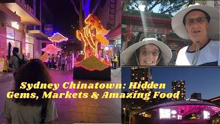 Sydney Chinatown: Hidden Gems, Markets & Amazing Food
