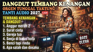 Download lagu DANGDUT TAKTUNG ORGEN TUNGGAL TEMBANG KENANGAN TANTI AUDIO 2026❗DANGDUT KENANGAN TEMAN AKTIVITAS 🎶🎵