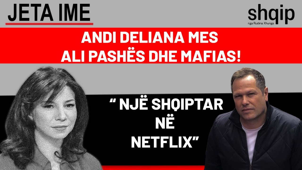 Andi Deliana: Nga Shqipëria në Netflix, mes Ali Pashës dhe mafias! | Shqip nga Rudina Xhunga