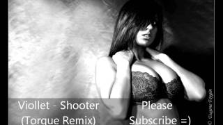 Viollet - Shooter (Torque Remix)