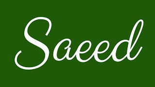 Learn how to Write the Name Saeed Signature Style in Cursive Writing