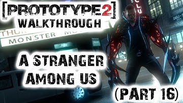 Prototype 2 - A Stranger Among Us Walkthrough (Part 16)