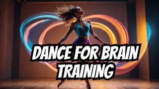 Unlocking Creativity Through Dance – Enhancing Neuroplasticity