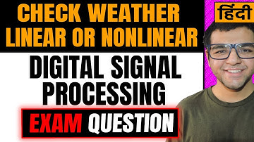 Check weather linear and nonlinear system 🔥🔥