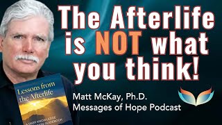 Psychologist Matt McKay On The Power of Spirit Communication and What the Afterlife is REALLY Like