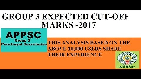 GROUP 3 EXPECTED CUTOFF MARKS-2017 || Experts Analysis || District wise ||  APPSC Group-3
