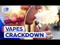 Disposable vapes will be banned at Australian border in 2024 | 9 News Australia