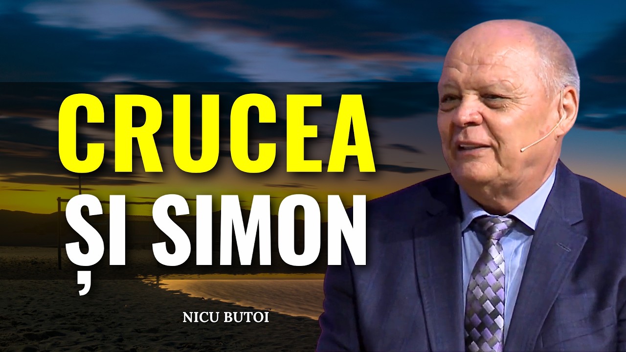 Predici - Nicu Butoi - Crucea lui Isus și Simon din Cirene - predici creștine