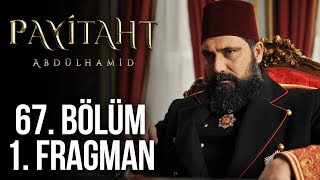 Payitaht Abdülhamid 67. Bölüm 1. Tanıtım (Her Cuma 20:00'de!)