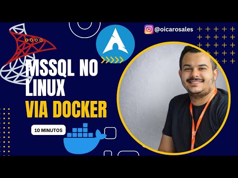 #000 - Como Instalar Microsoft SQL Server no Arch Linux via Docker Persistente