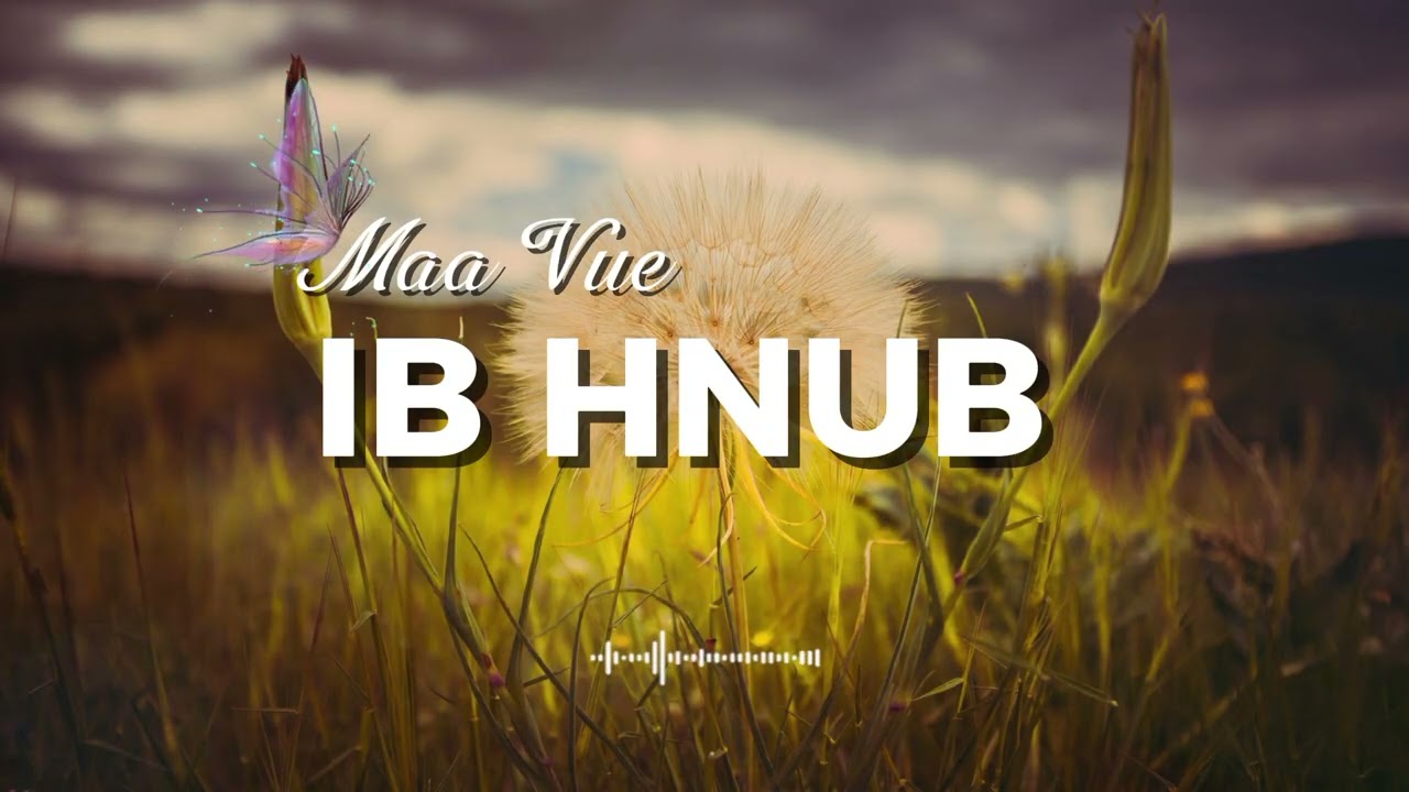 IB HNUB_Koj Yuav Nco Txog Kuv.(Maa_Vue)