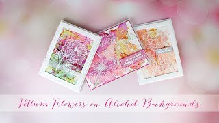 Vellum Flowers Over Alcohol Ink Backgrounds