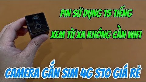 Camera gắn sim 4g s10 giá rẻ MỚI NHẤT , camera sử dụng sim 4g quay hình full hd pin dùng 15 tiếng