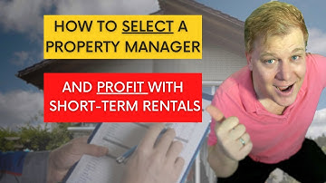 How to Select a Property Manager and Profit with Short-Term Rentals