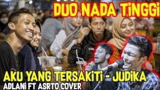 DUET NADA TINGGI ADLANI RAMBE FEAT ASTRONI | JUDIKA AKU YANG TERSAKITI