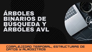 CTEDyA - Clase 4 - Árboles binarios de búsqueda y árboles AVL