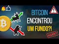 O Bitcoin encontrou um fundo? - BTC/Análise Gráfica - Price Action.