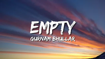 Empty (Lyrics) Gurnam Bhullar | Majestic Lane