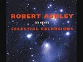 Robert ashley  celestial excursions