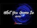  neffex  what you gonna be lyrics  but what you gonna do for it