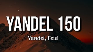 Yandel, Feid - Yandel 150 (Letra/Lyrics) | Resistencia